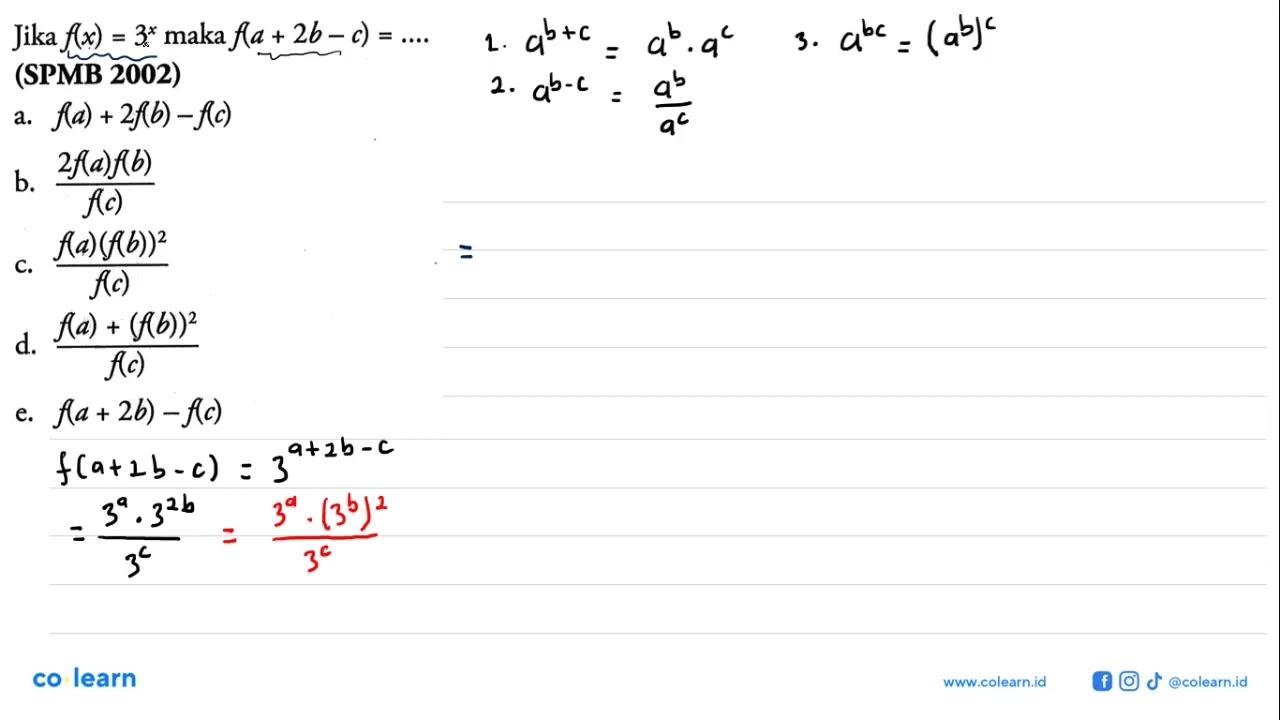 Jika f(x)=3^x maka f(a+2b-c)=... (SPMB 2002)