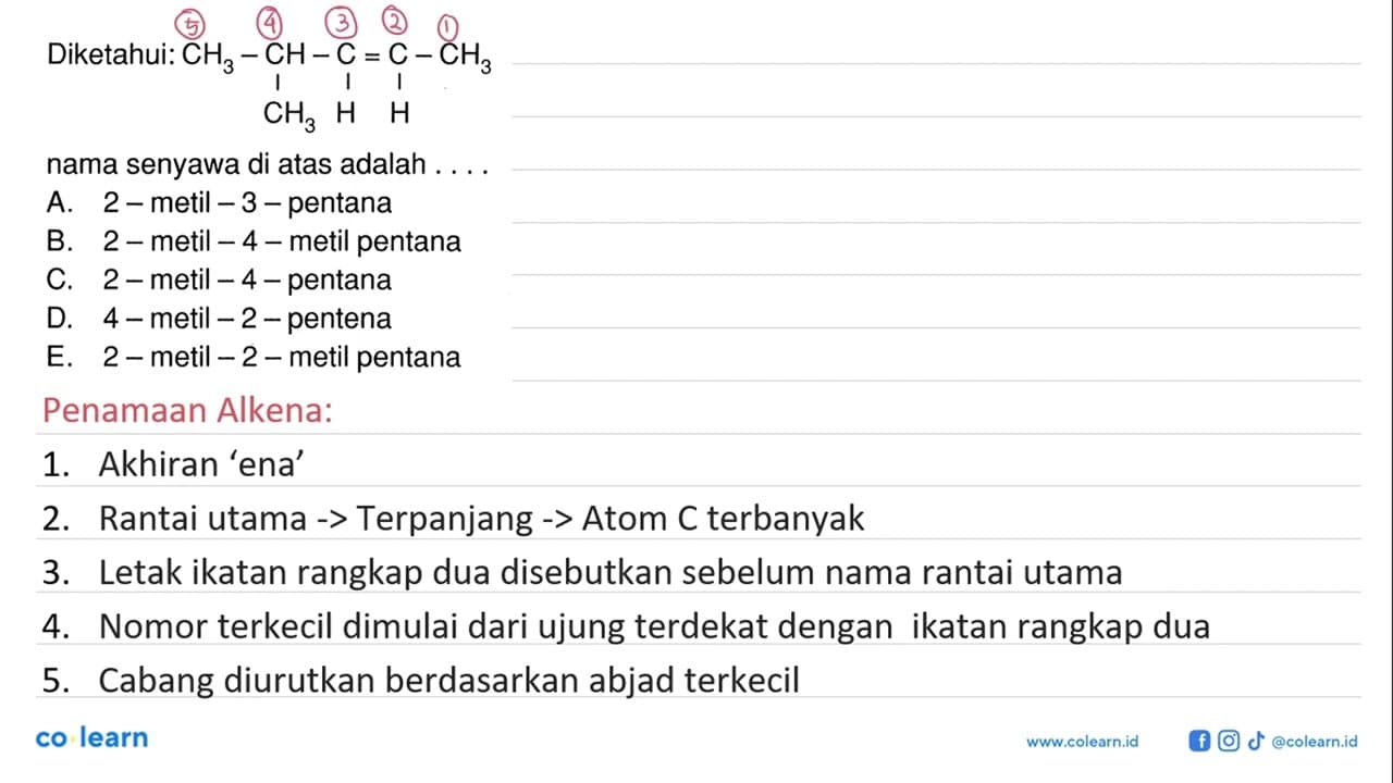 Diketahui: CH3 - CH - C = C - CH3 CH3 H H nama senyawa di