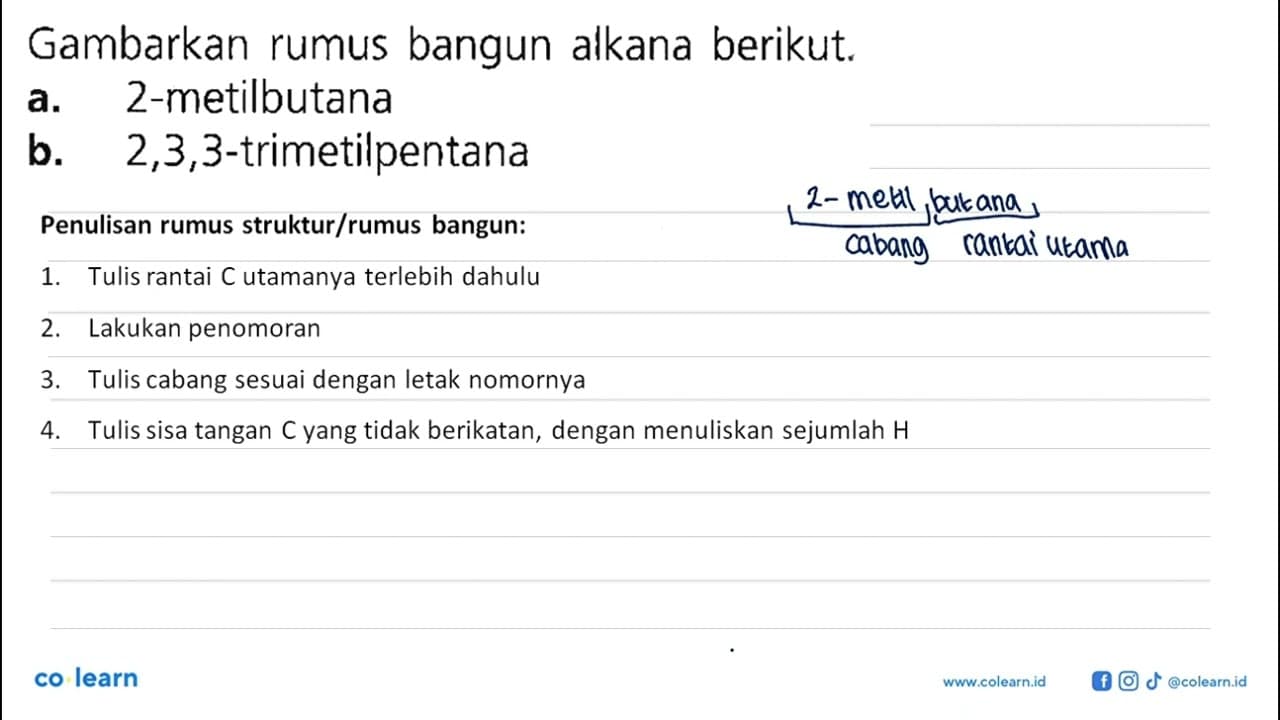 Gambarkan rumus bangun alkana berikut.a. 2-metilbutanab.