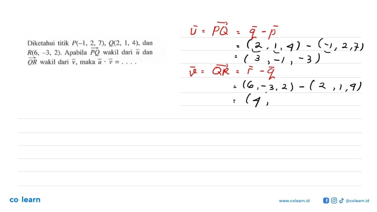 Diketahui titik P(-1,2,7), Q(2,1,4), dan R(6,-3,2) .Apabila