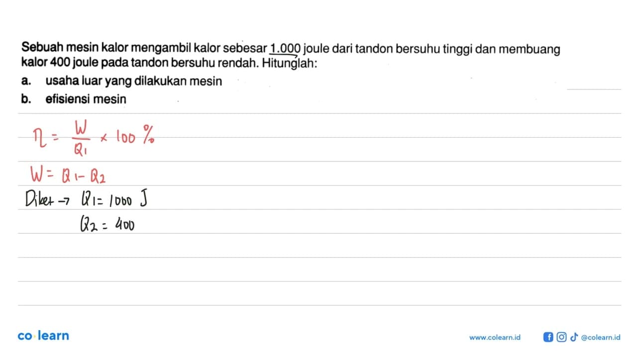 Sebuah mesin kalor mengambil kalor sebesar 1.000 joule dari