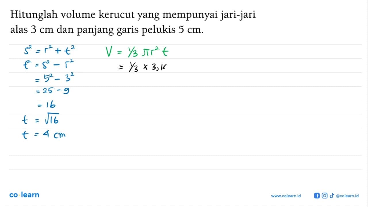 Hitunglah volume kerucut yang mempunyai jari-jari alas 3 cm