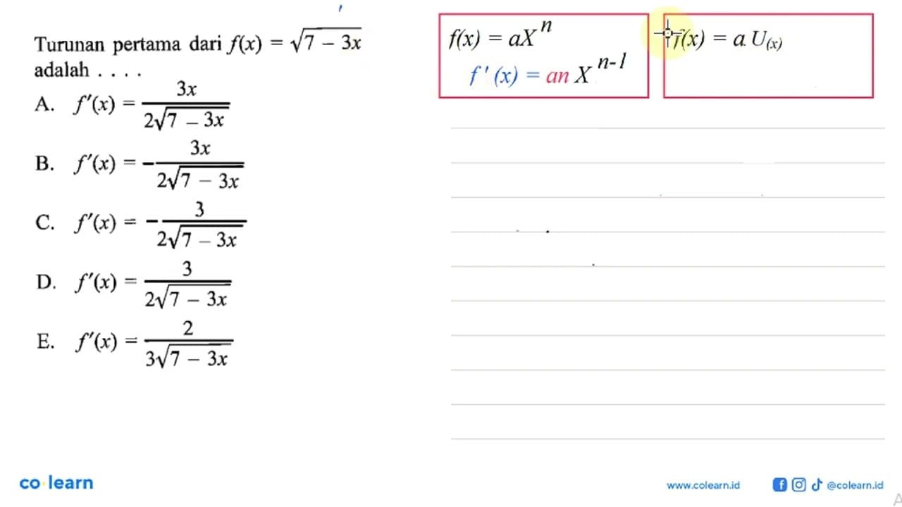 Turunan pertama dari f(x)=akar(7-3x) adalah ....