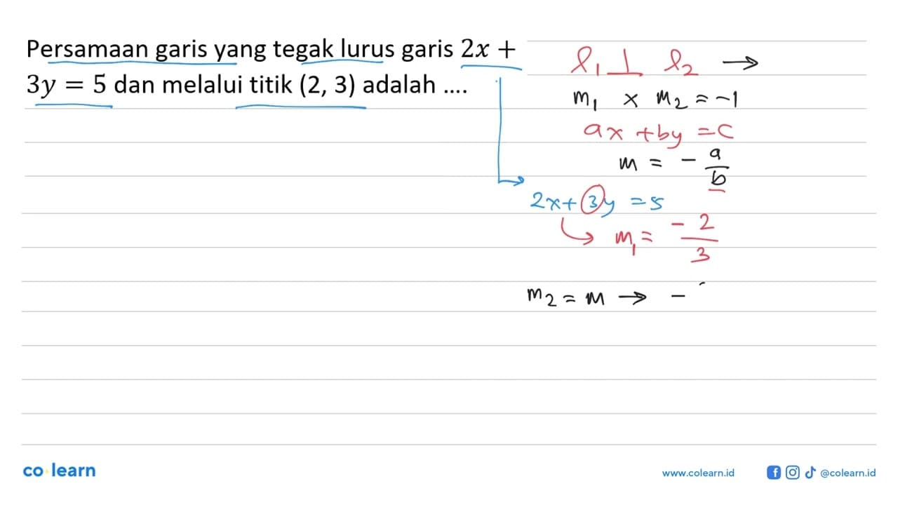 Persamaan garis yang tegak lurus garis 2x + 3y = 5 dan