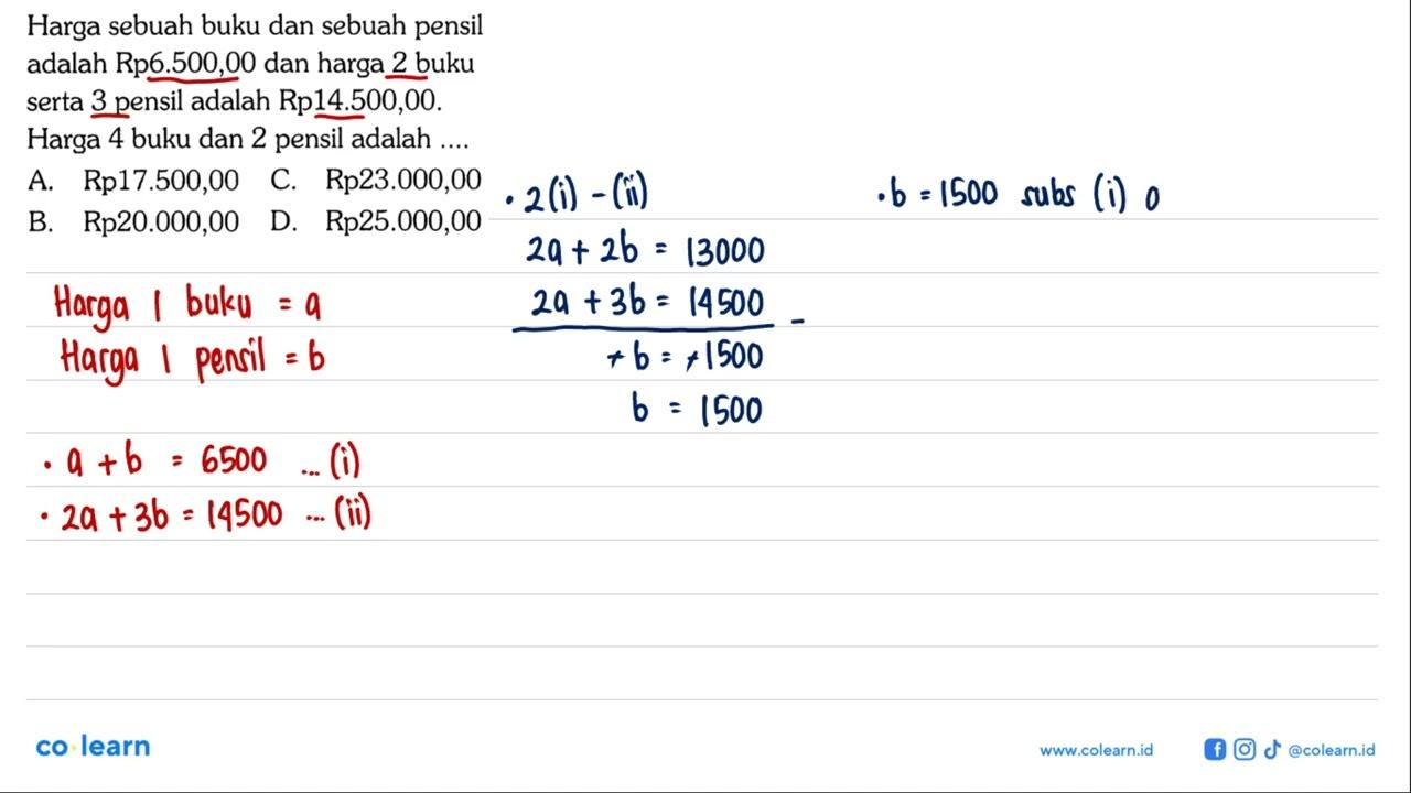 Harga sebuah buku dan sebuah pensil adalah Rp6.500,00 dan