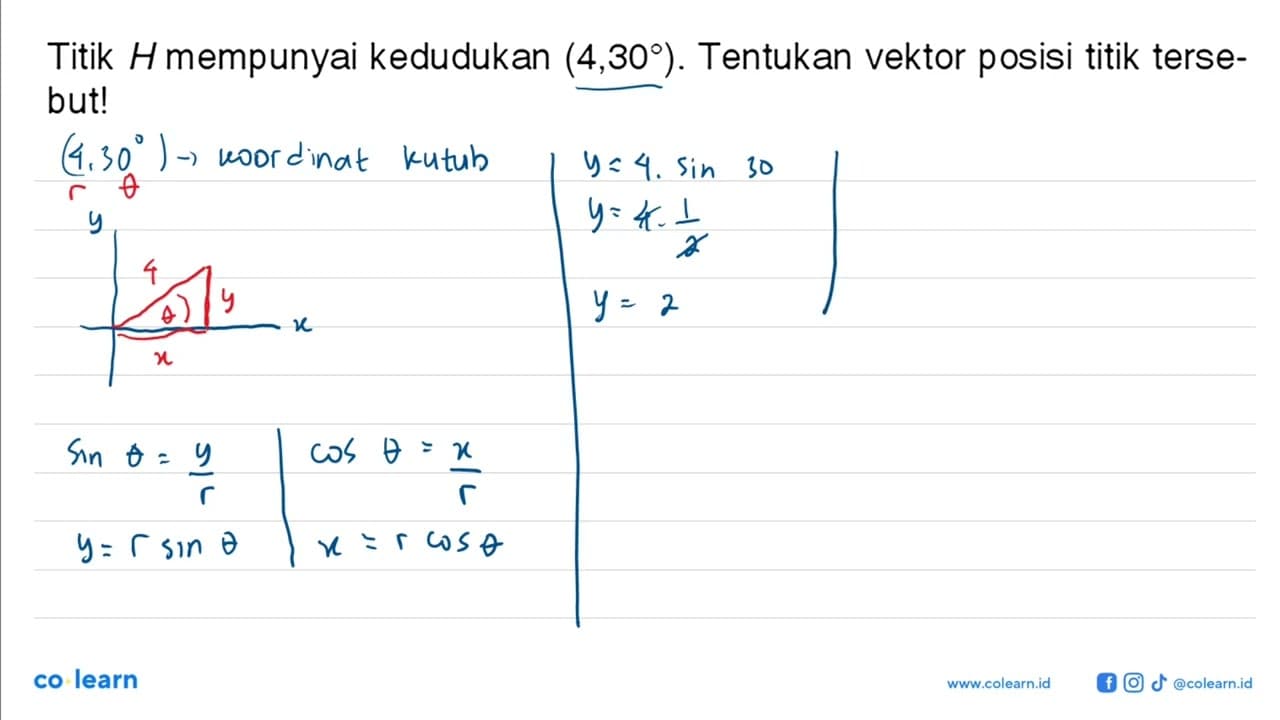 Titik H mempunyai kedudukan (4,30). Tentukan vektor posisi