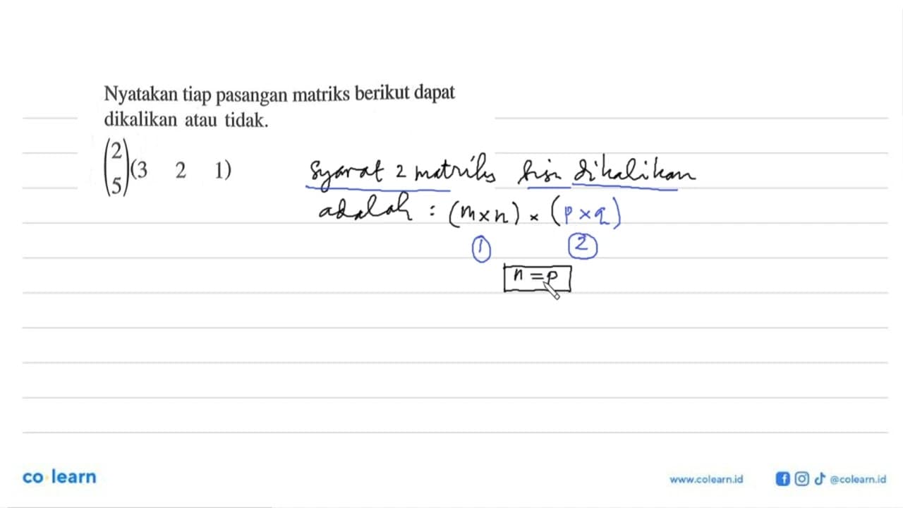Nyatakan tiap pasangan matriks berikut dapat dikalikan atau