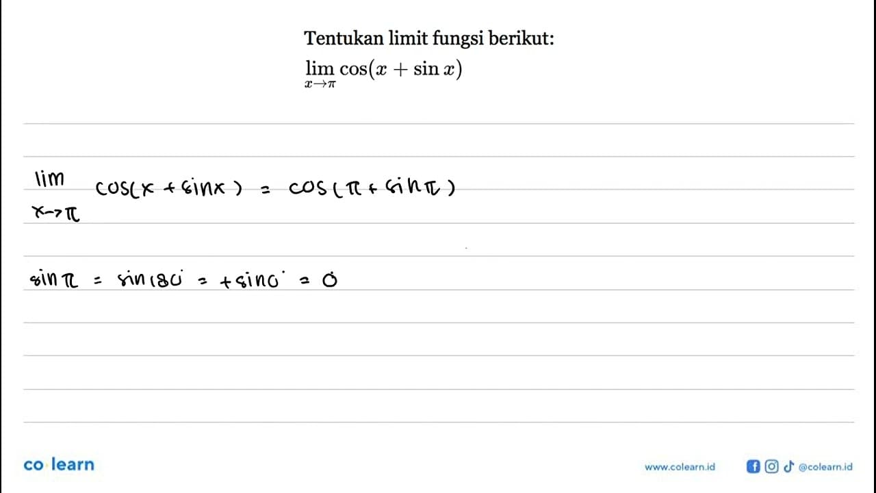 Tentukan limit fungsi berikut: limit x->pi cos(x+sin x)