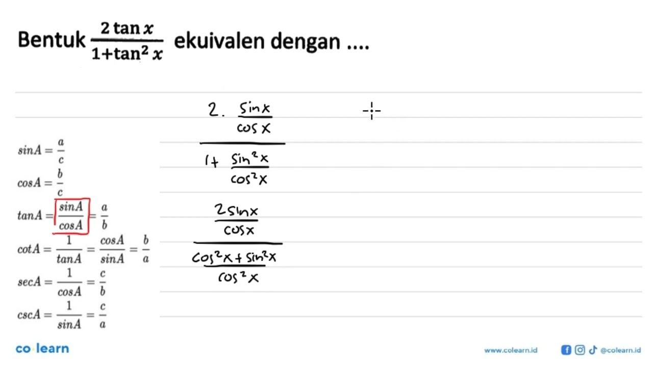 Bentuk (2 tan x)/ (1+tan ^2x) ekuivalen dengan ....