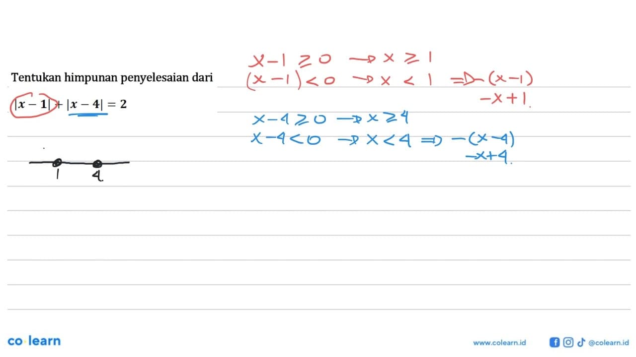 Tentukan himpunan penyelesaian dari |x-1|+|x-4|=2