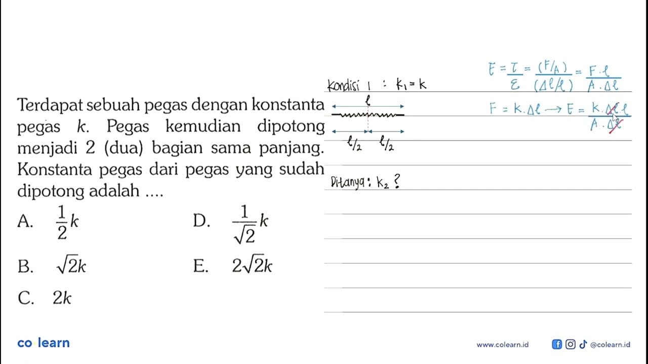 Terdapat sebuah pegas dengan konstanta pegas k. Pegas