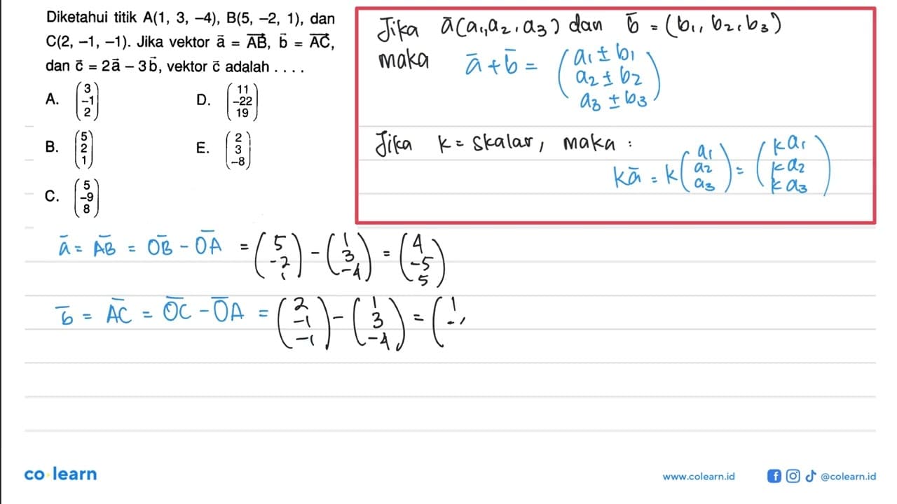 Diketahui titik A(1,3,-4), B(5,-2,1), dan C(2,-1,-1). Jika