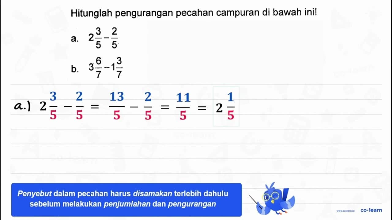 Hitunglah pengurangan pecahan campuran di bawah ini! a. 2