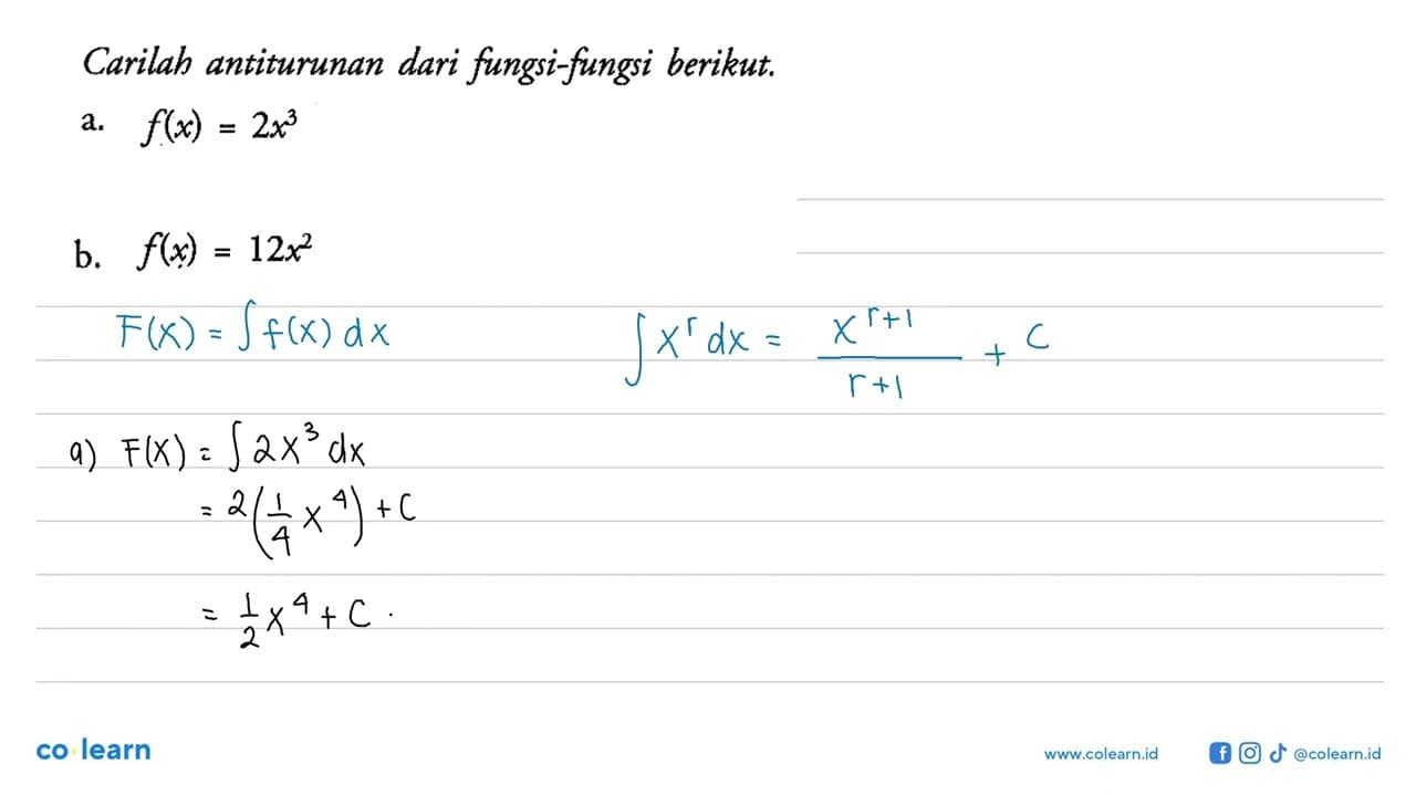 Carilah antiturunan dari fungsi-fungsi berikut.a. f(x)=2x^3