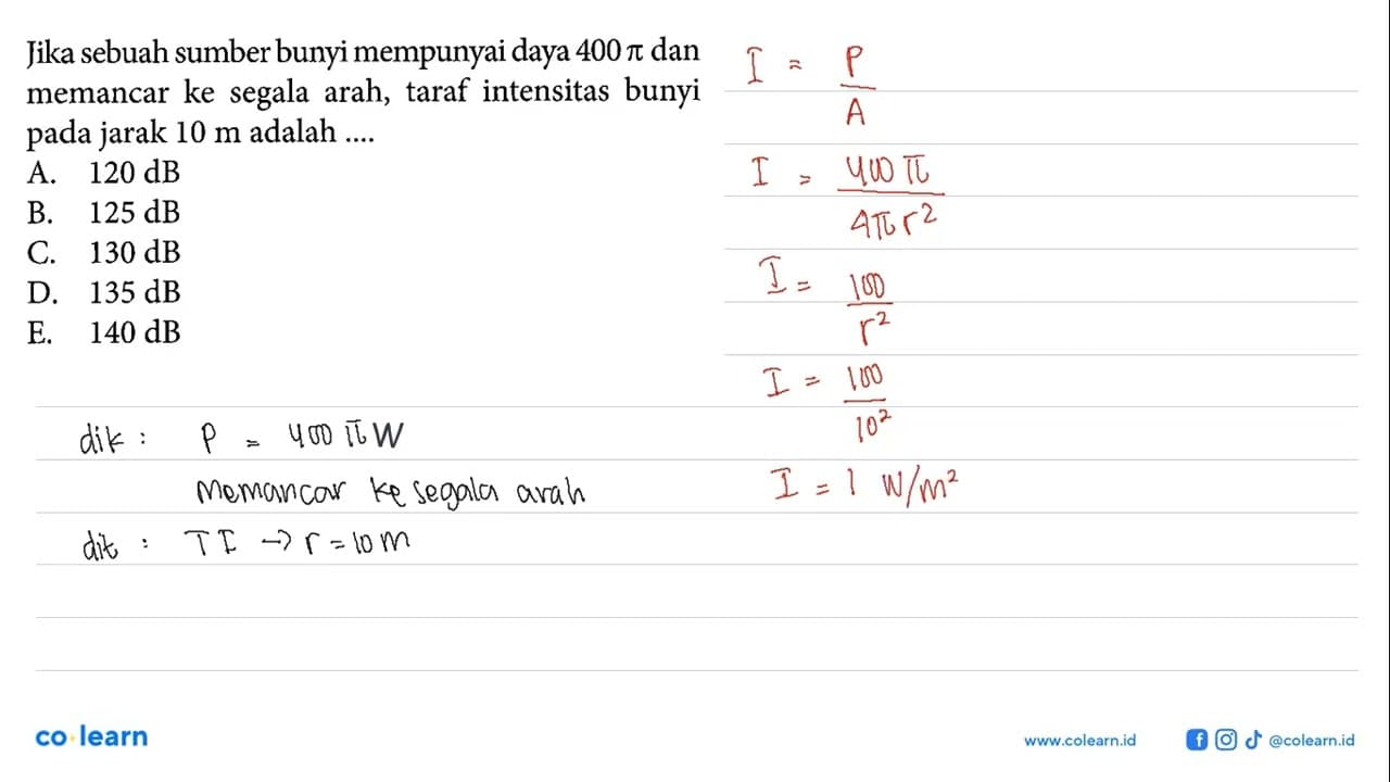 Jika sebuah sumber bunyi mempunyai daya 400 pi dan memancar