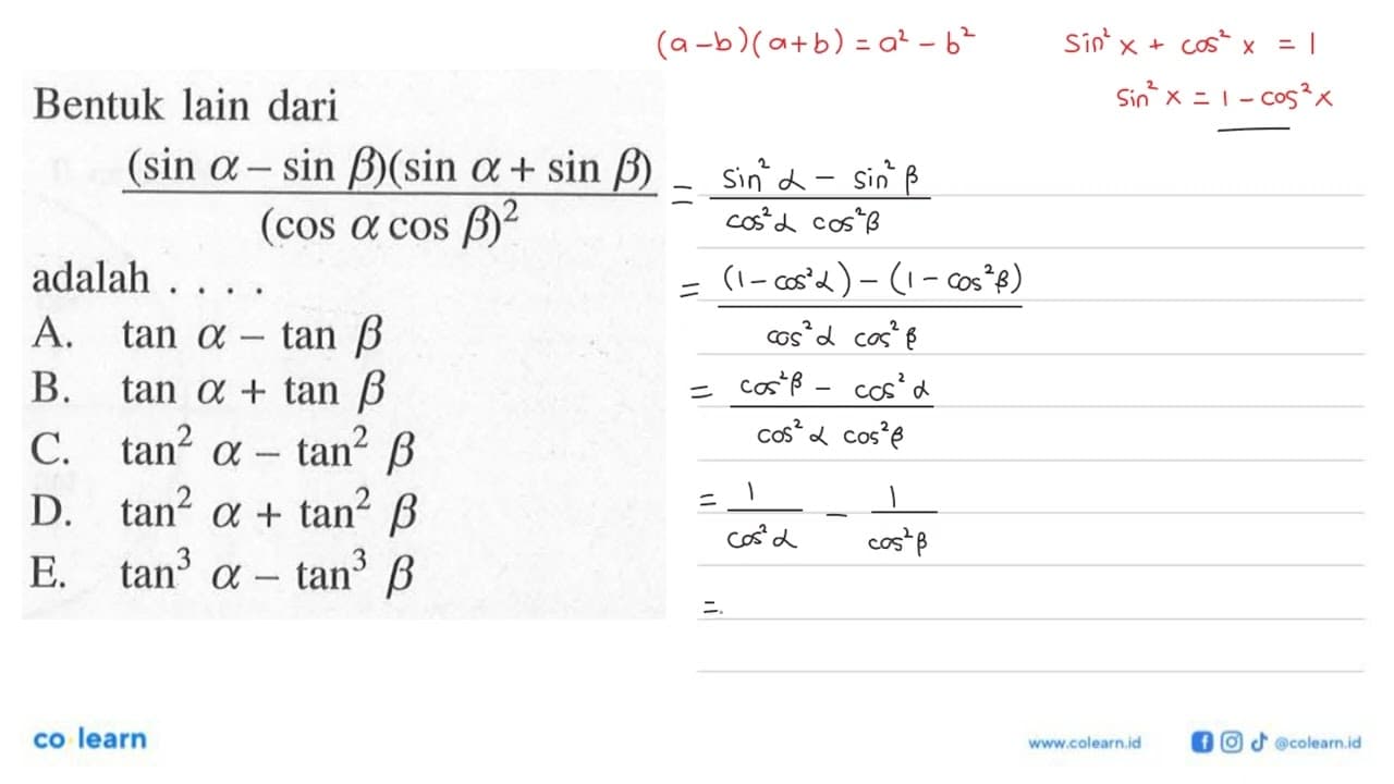 Bentuk lain dari ((sin a-sin b)(sin a+sin b))/(cos a cos