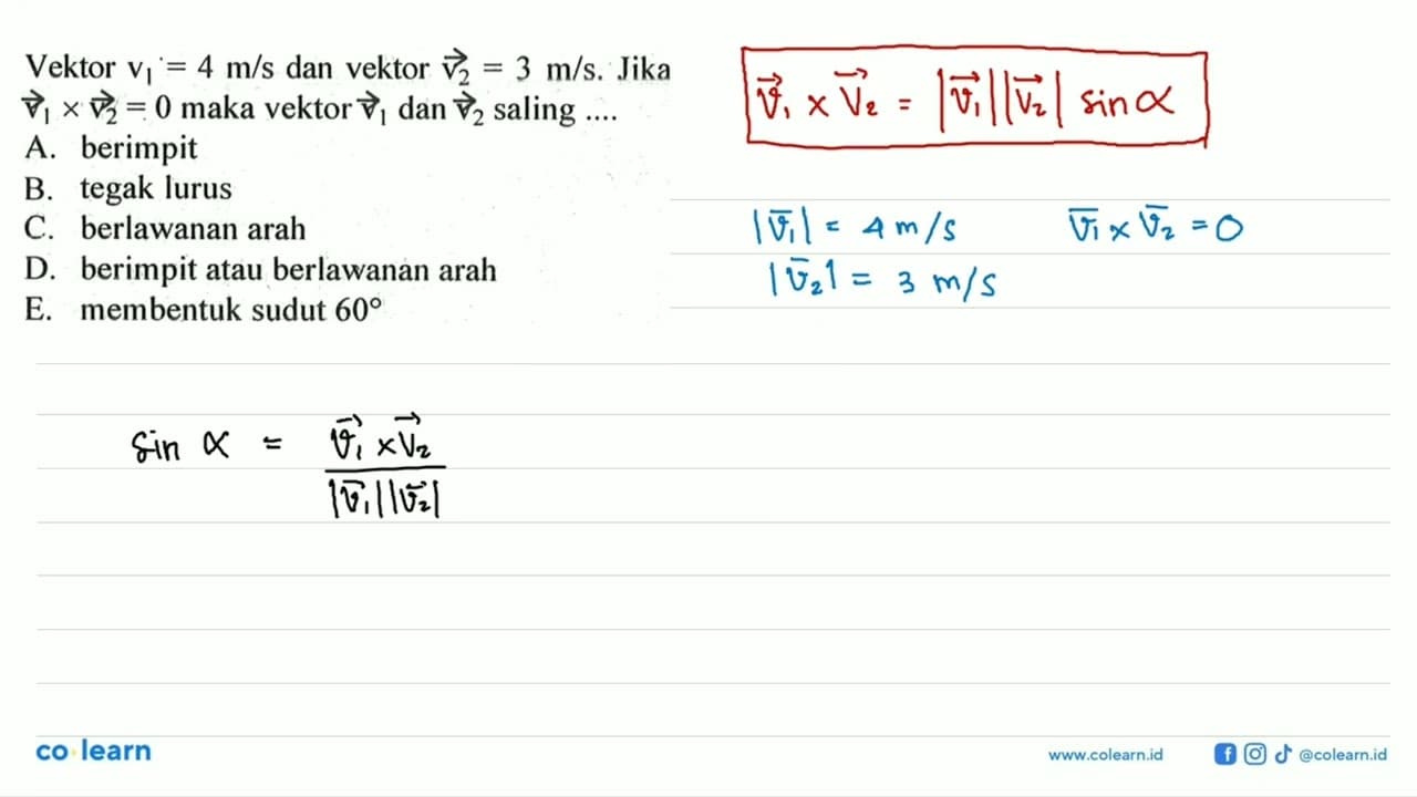 Vektor v1= 4 m/s dan vektor v2 = 3 m/s. Jika vektor v1 x