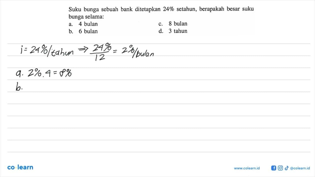 Suku bunga sebuah bank ditetapkan 24% setahun, berapakah