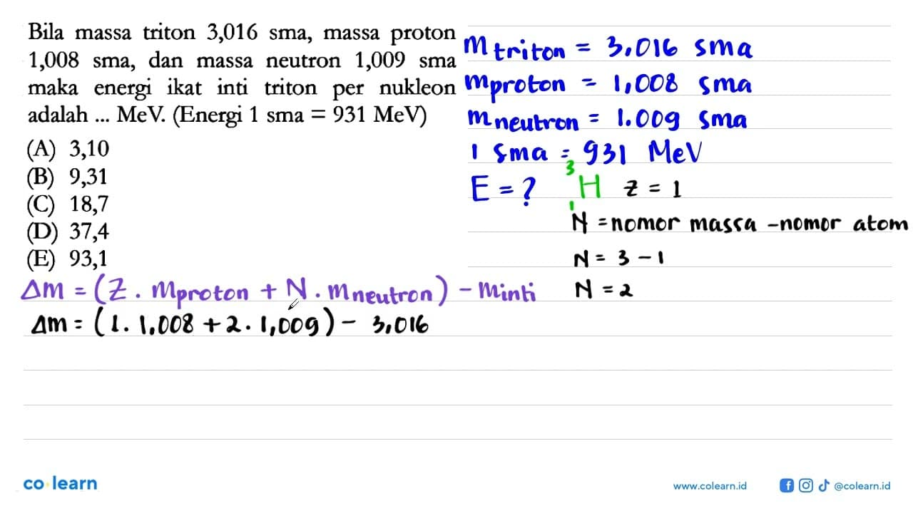 Bila massa triton 3,016 sma, massa proton 1,008 sma, dan