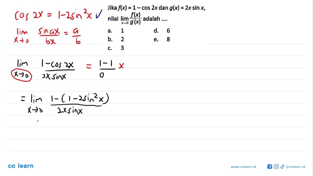 Jika f(X)=1-cos x dan g(x)=2x sin x, nilai limit x->0