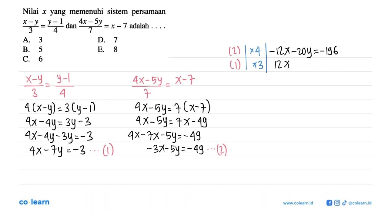 Nilai x yang memenuhi sistem persamaan (x-y)/3=(y-1)/4 dan