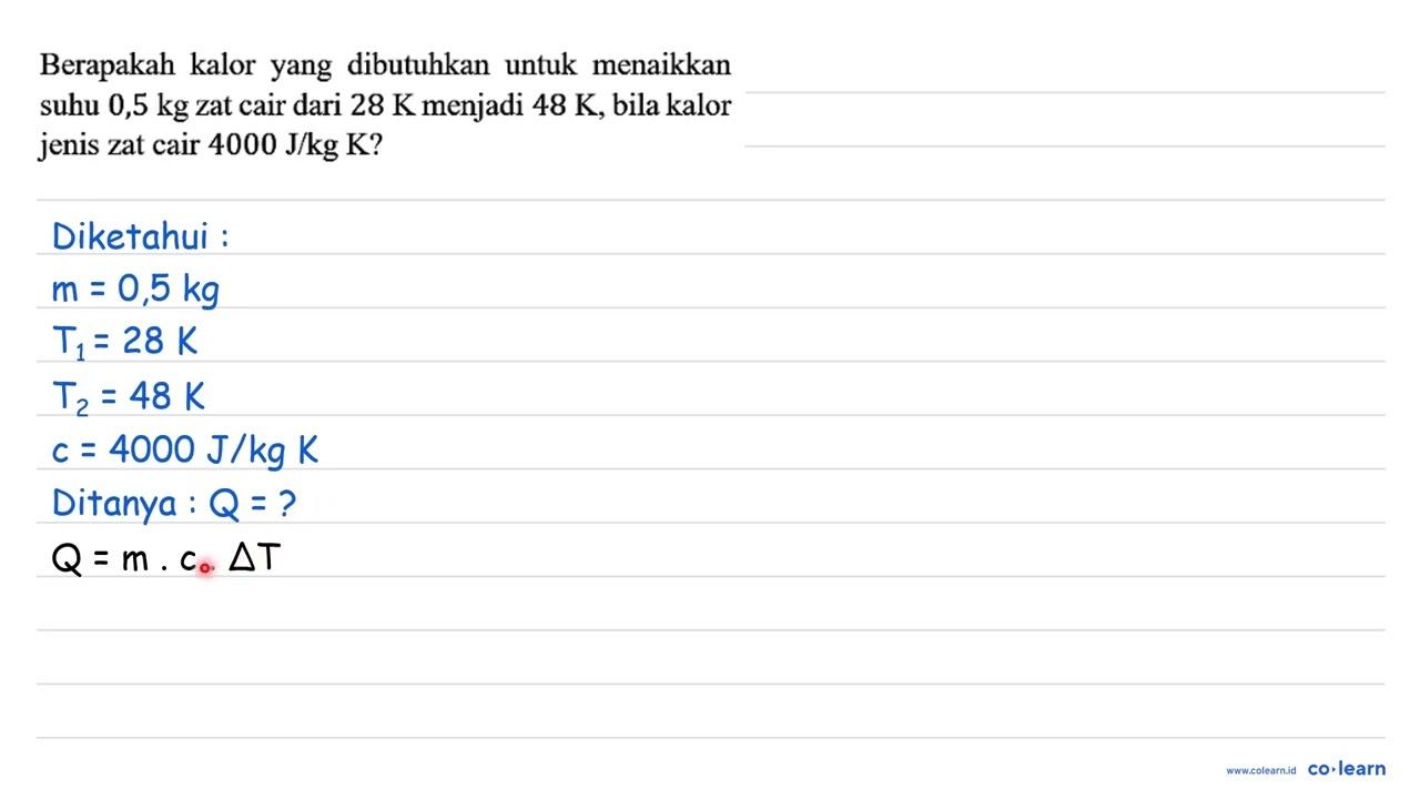 Berapakah kalor yang dibutuhkan untuk menaikkan suhu 0,5 kg