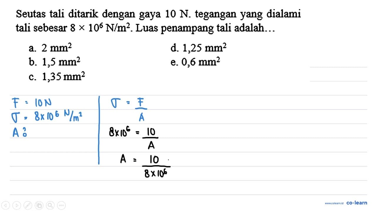 Seutas tali ditarik dengan gaya 10 N . tegangan yang