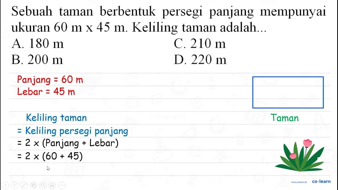 Sebuah taman berbentuk persegi panjang mempunyai ukuran 60