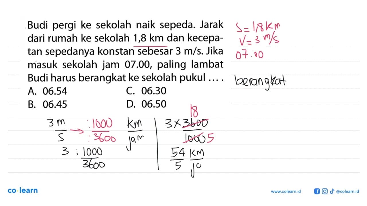 Budi pergi ke sekolah naik sepeda. Jarak dari rumah ke