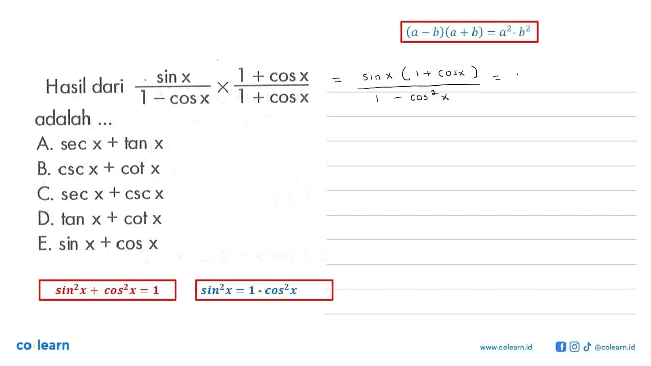 Hasil dari sin X/( 1 -cosx ) x ( 1+cosx )(1 cosx ) adalah