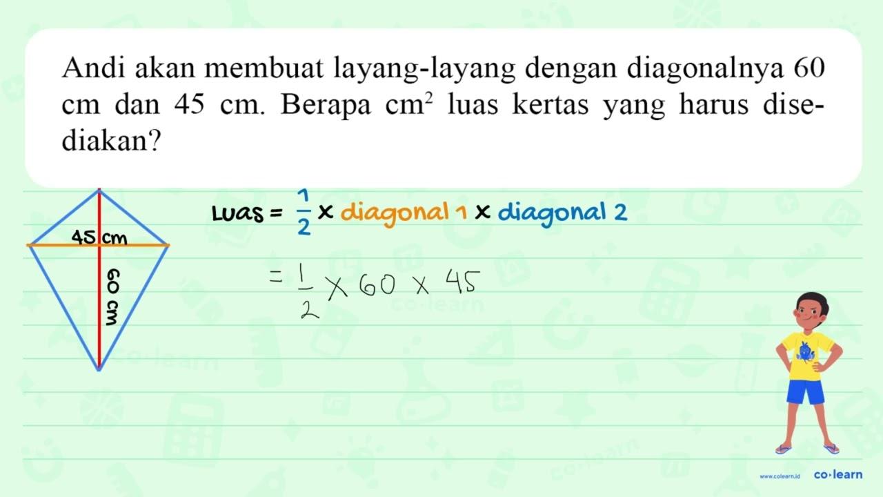 Andi akan membuat layang-layang dengan diagonalnya 60 cm