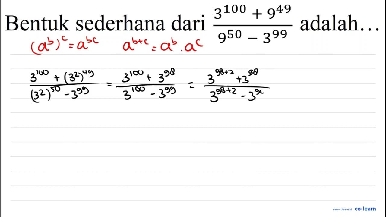 Bentuk sederhana dari (3^(100)+9^(49))/(9^(50)-3^(99))