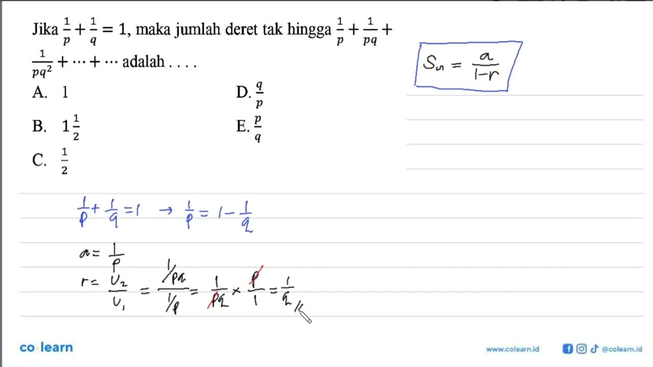 Jika 1/p+1/q=1 , maka jumlah deret tak hingga 1/p+1/p q+