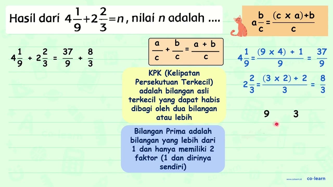 Hasil dari 4 (1)/(9)+2 (2)/(3)=n , nilai n adalah ....