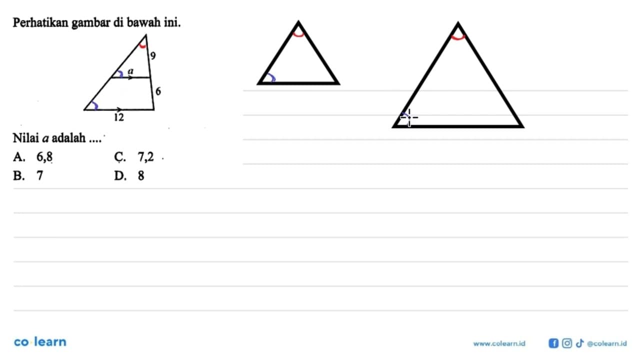 Perhatikan gambar di bawah ini. 9 a 6 12 Nilai a adalah