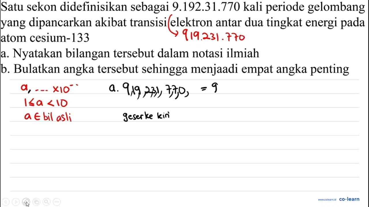 Satu sekon didefinisikan sebagai 9.192.31.770 kali periode