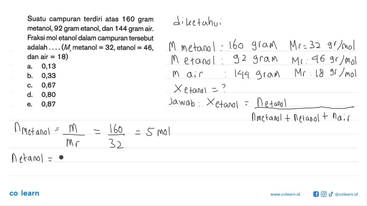 Suatu campuran terdiri atas 160 gram metanol, 92 gram