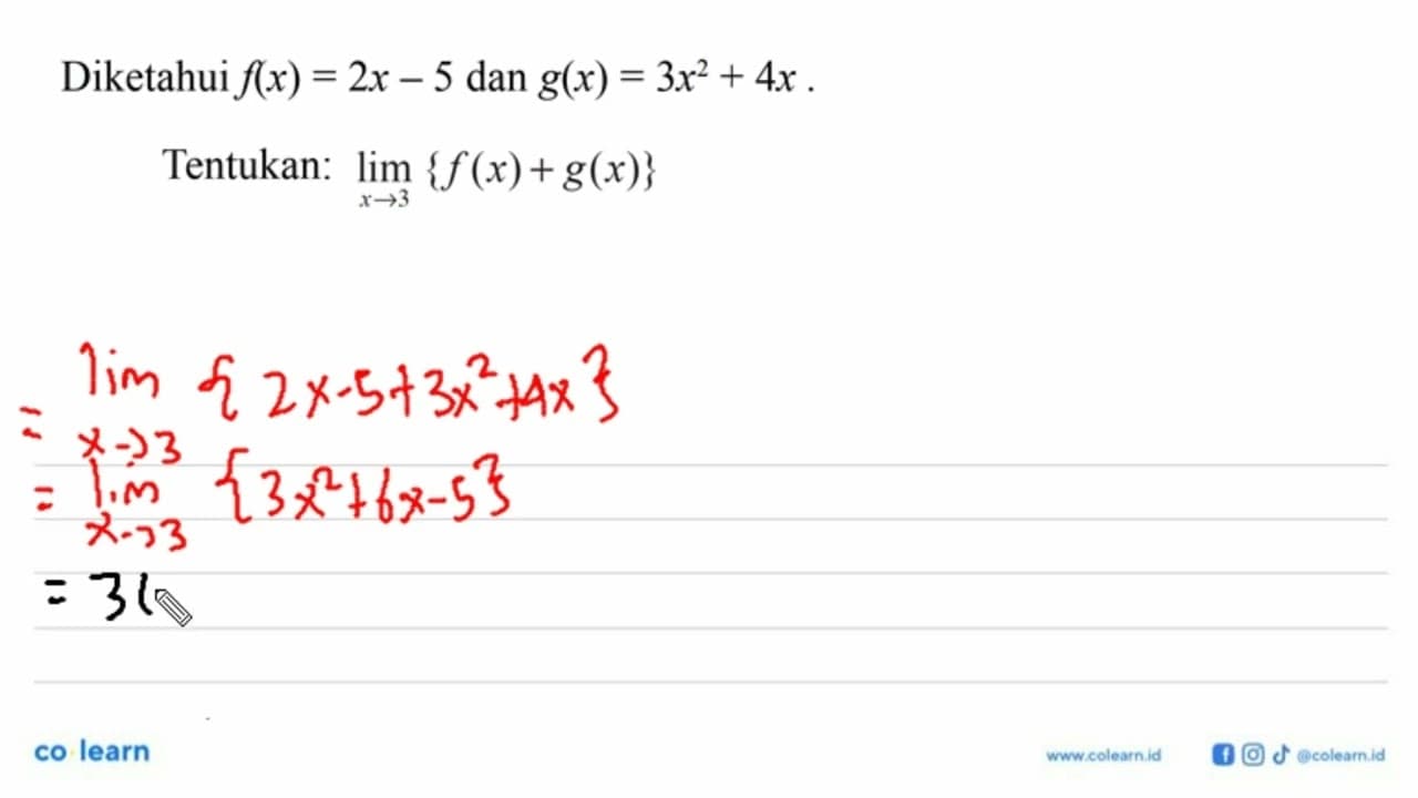 Diketahui f(x)=2 x-5 dan g(x)=3x^2+4 x .Tentukan: lim x ->