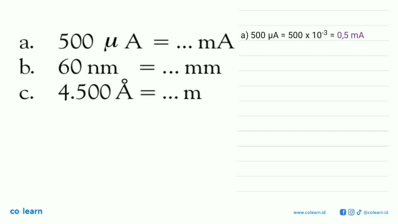 a. 500 mu A = ... mA b. 60 nm = ... mm c. 4.500 A = ... m