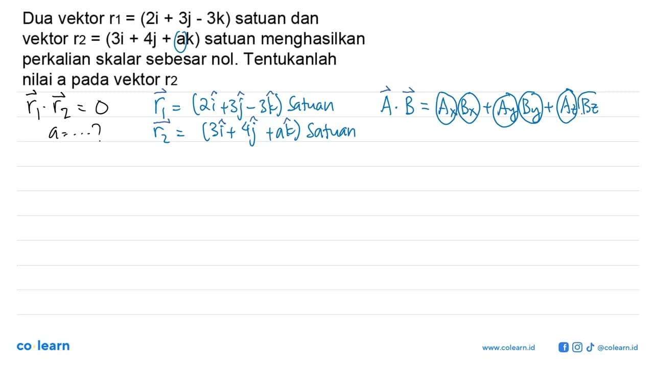 Dua vektor r1=(2i + 3j - 3k) satuan dan vektor r2=(3i + 4