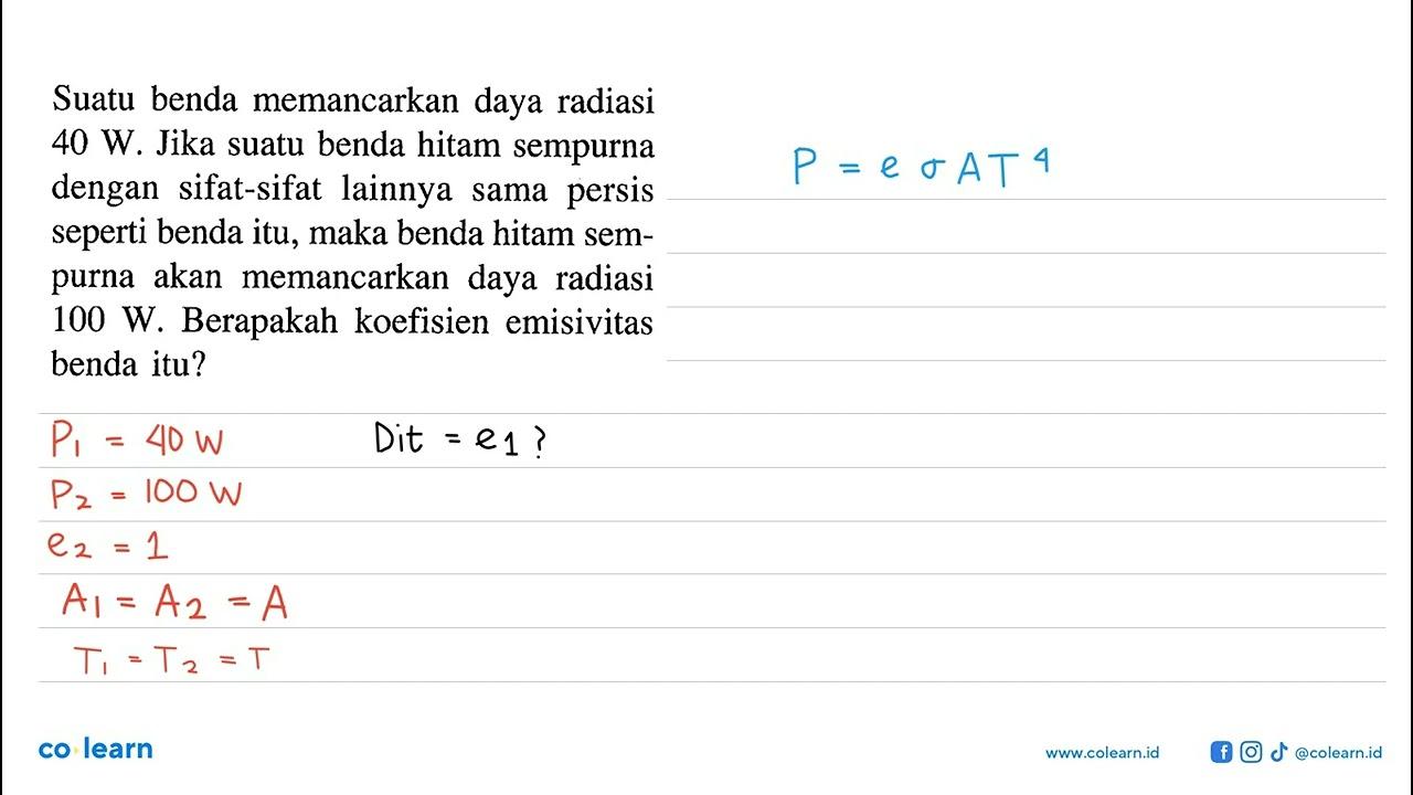 Suatu benda memancarkan daya radiasi 40 W. Jika suatu benda