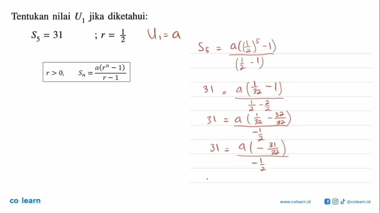 Tentukan nilai U1 jika diketahui: S5 = 31 ; r = 1/2