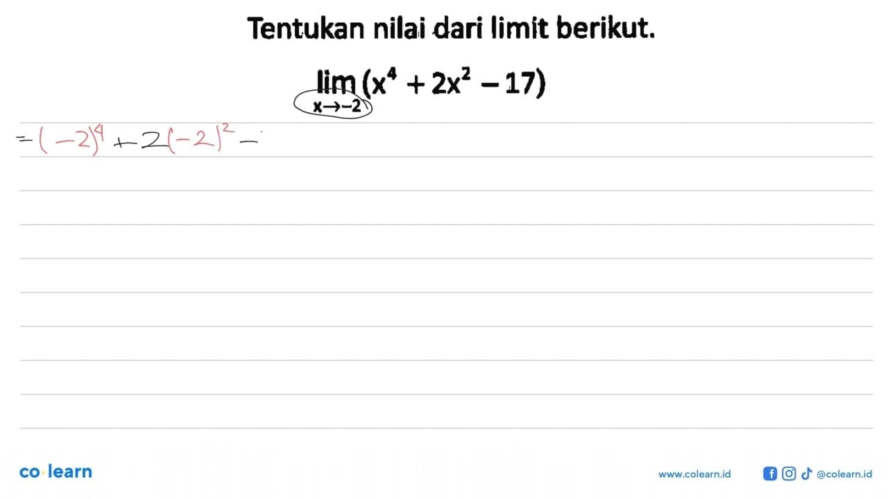 Tentukan nilai dari limit berikut.limit x -> -2(x^4+2