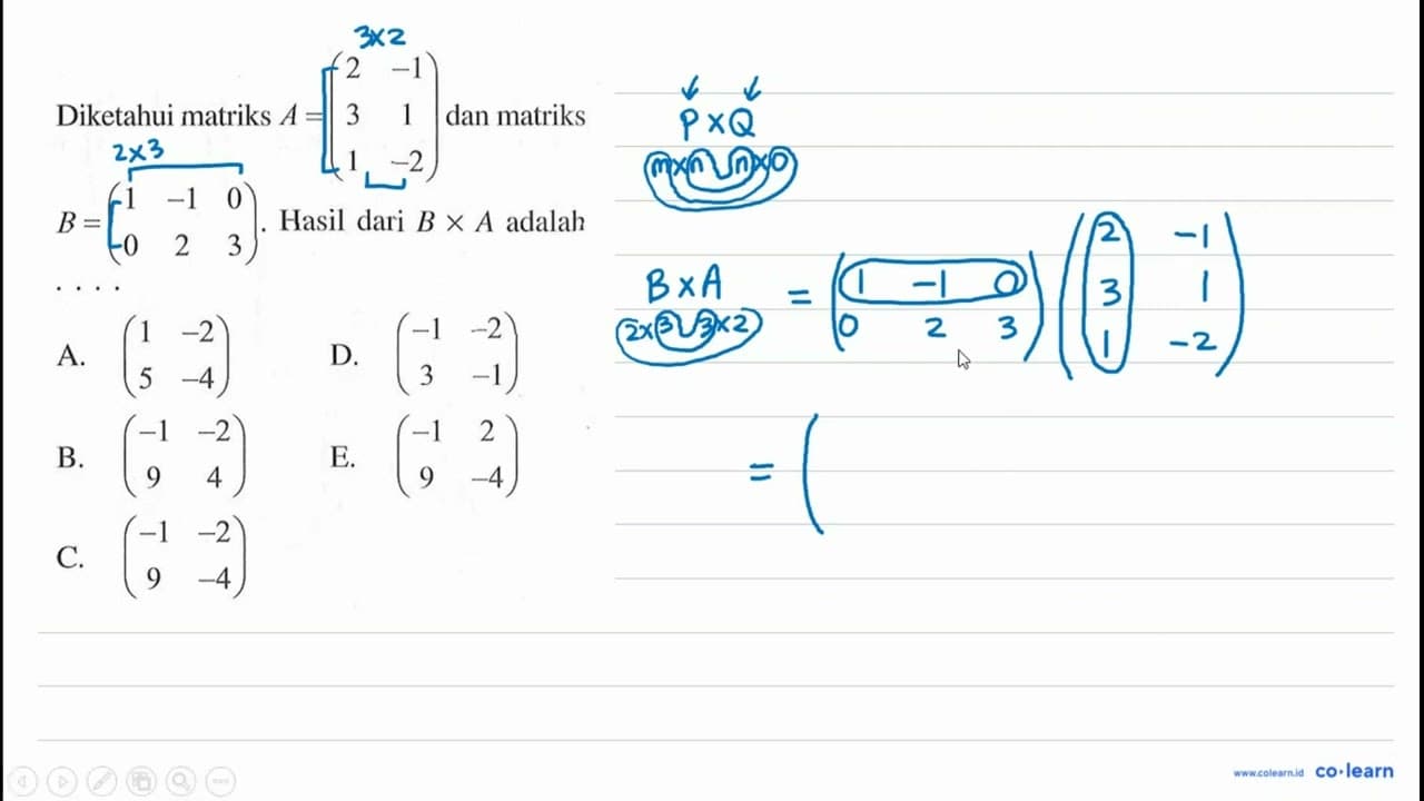 Diketahui matriks A=(2 -1 3 1 1 -2) dan matriks B=(1 -1 0 0