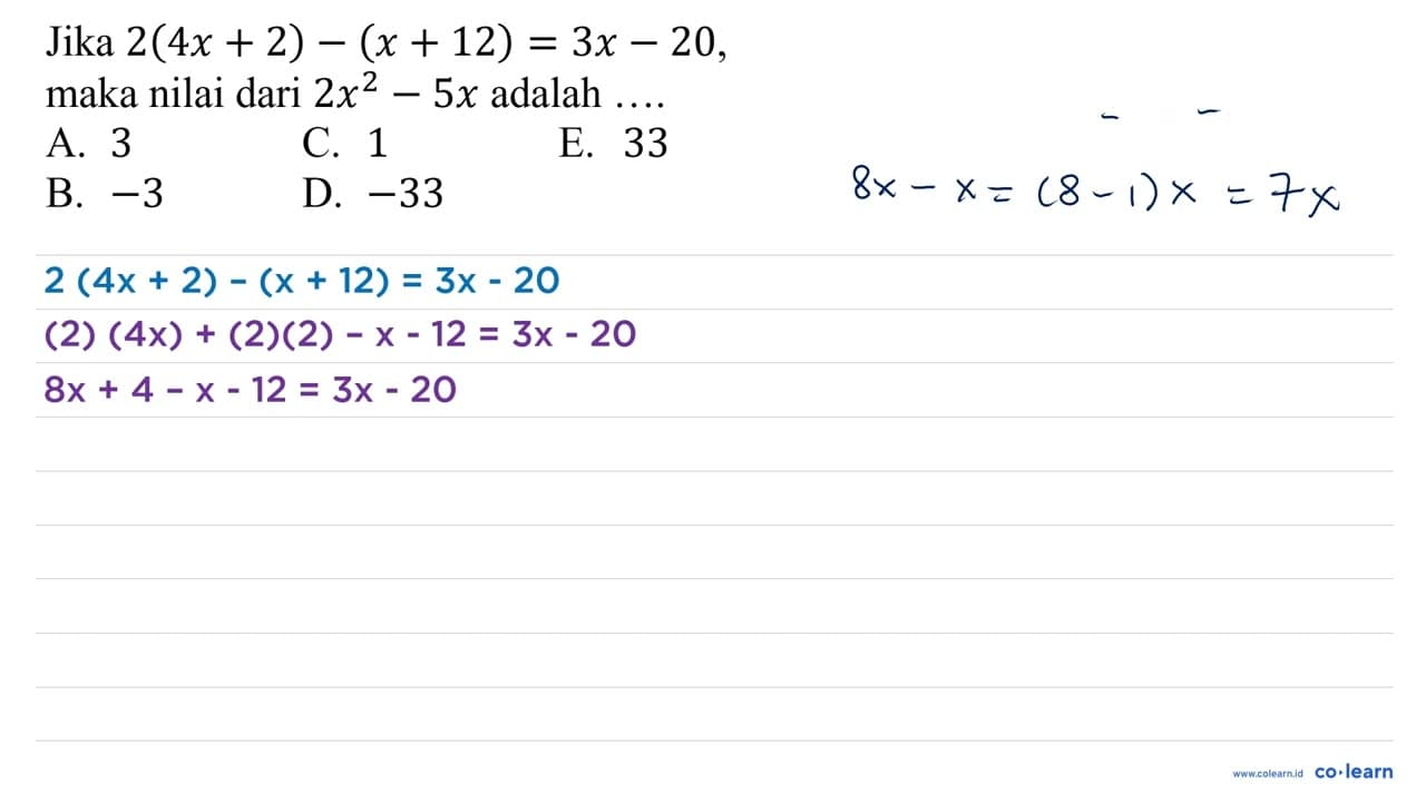 Jika 2(4 x+2)-(x+12)=3 x-20 maka nilai dari 2 x^(2)-5 x