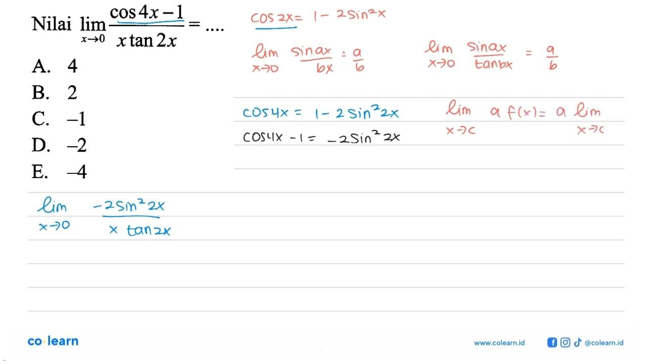 Nilai lim x->0 (cos 4x-1)/(x tan 2x)= ....