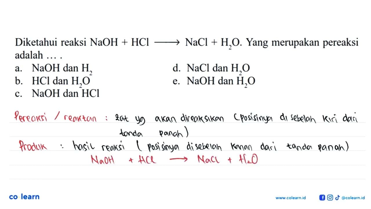 Diketahui reaksi NaOH+HCl->NaCl+H2O. Yang merupakan