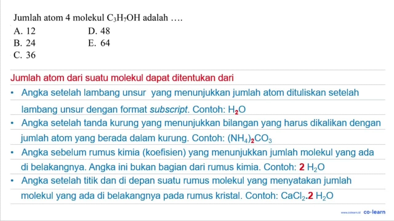 Jumlah atom 4 molekul C_(3) H_(7) OH adalah A. 12 D. 48 B.