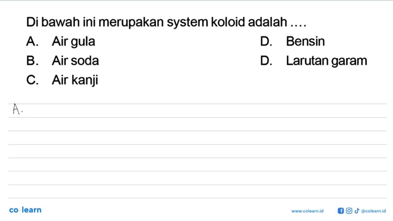 Di bawah ini merupakan system koloid adalah ....