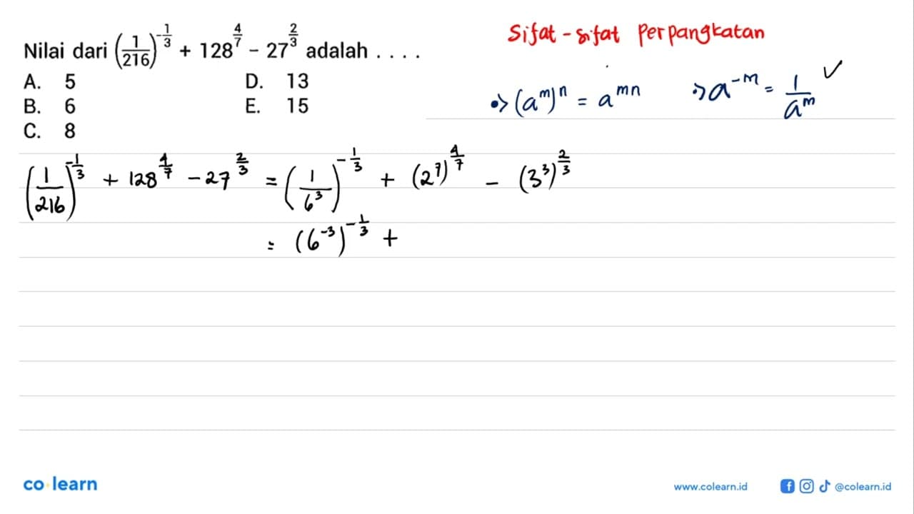 Nilai dari (1/216)^-1/3+128^4/7-27^2/3 adalah....